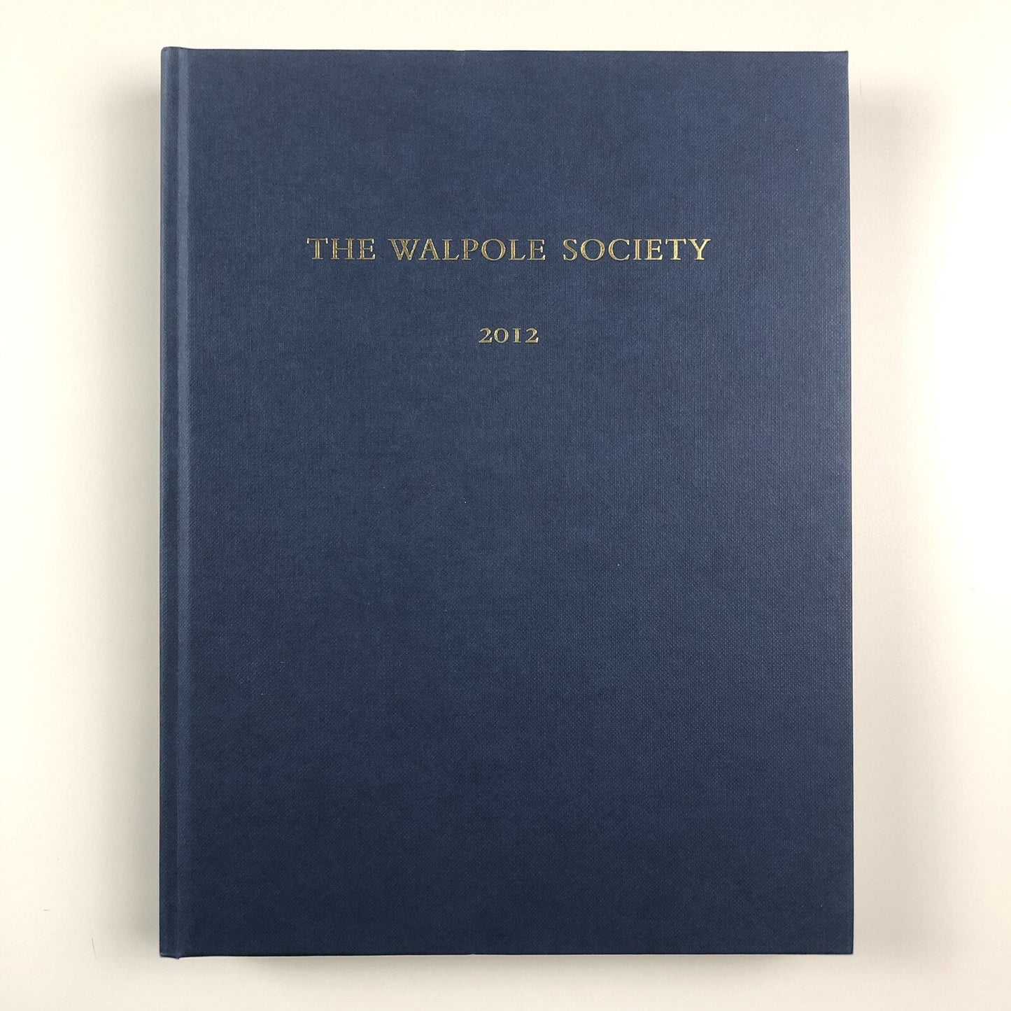 The Seventy-fourth volume of The Walpole Society 2012