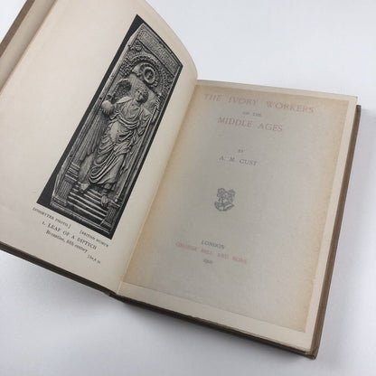 The Ivory Workers of the Middle Ages by A.M. Cust | George Bell, 1902