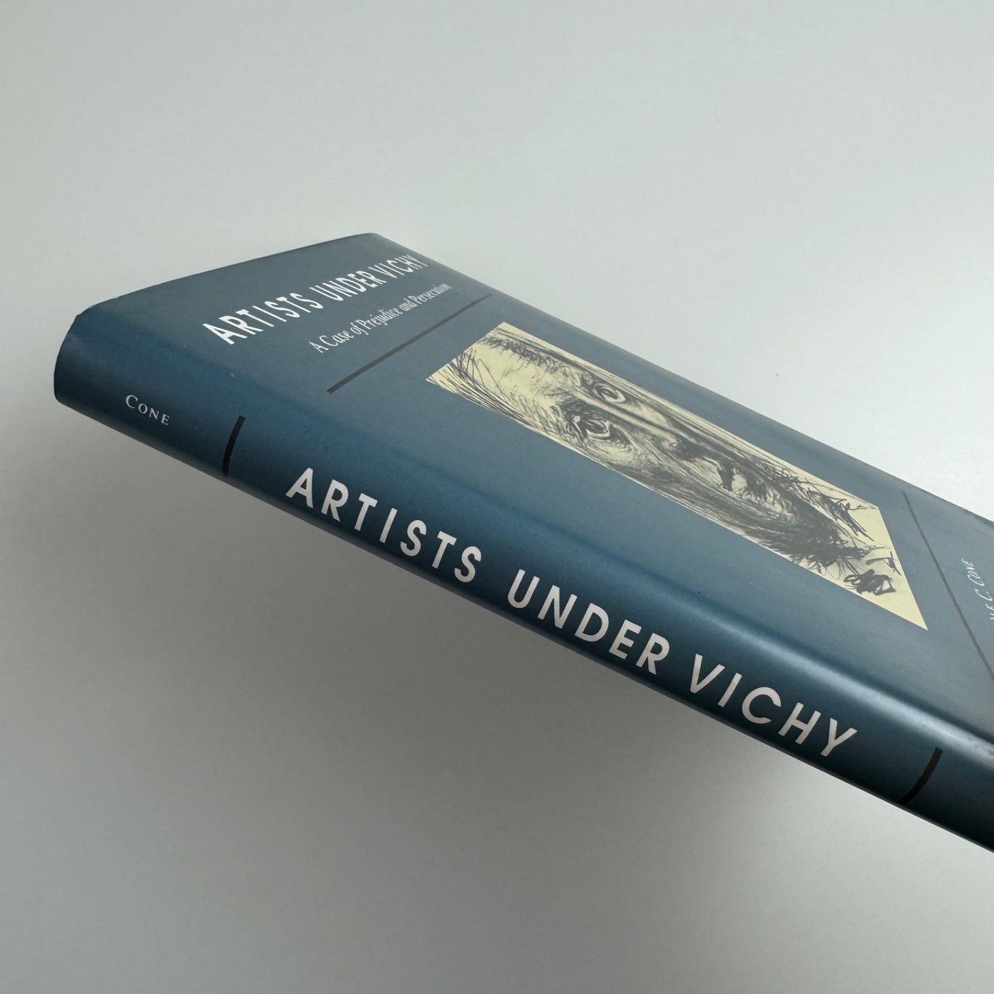 Artists under Vichy. A Case of Prejudice and Persecution by Michele C. Cone | Princeton University Press, 1992