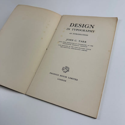 Design in Typography by John C. Tarr | Phoenix House Ltd, London, 1951