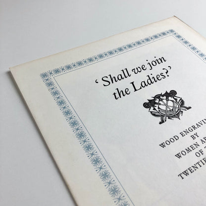 Shall we join the Ladies?’ Wood engravings by women artists | Studio One Gallery leaflet, Oxford, 1979