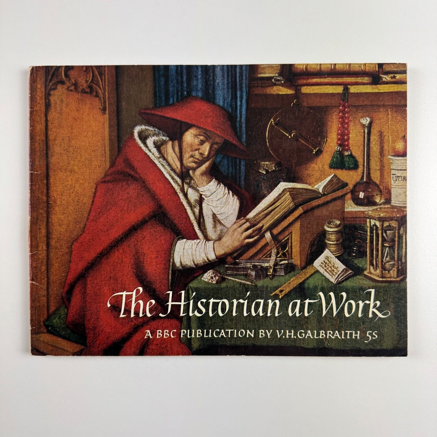 The Historian at Work by V.H. Galbraith | BBC Publication, 1962