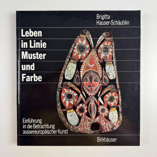 Leben in Linie Muster und Farbe by Brigitta Hauser-Schäblin | Birkhäuser 1989