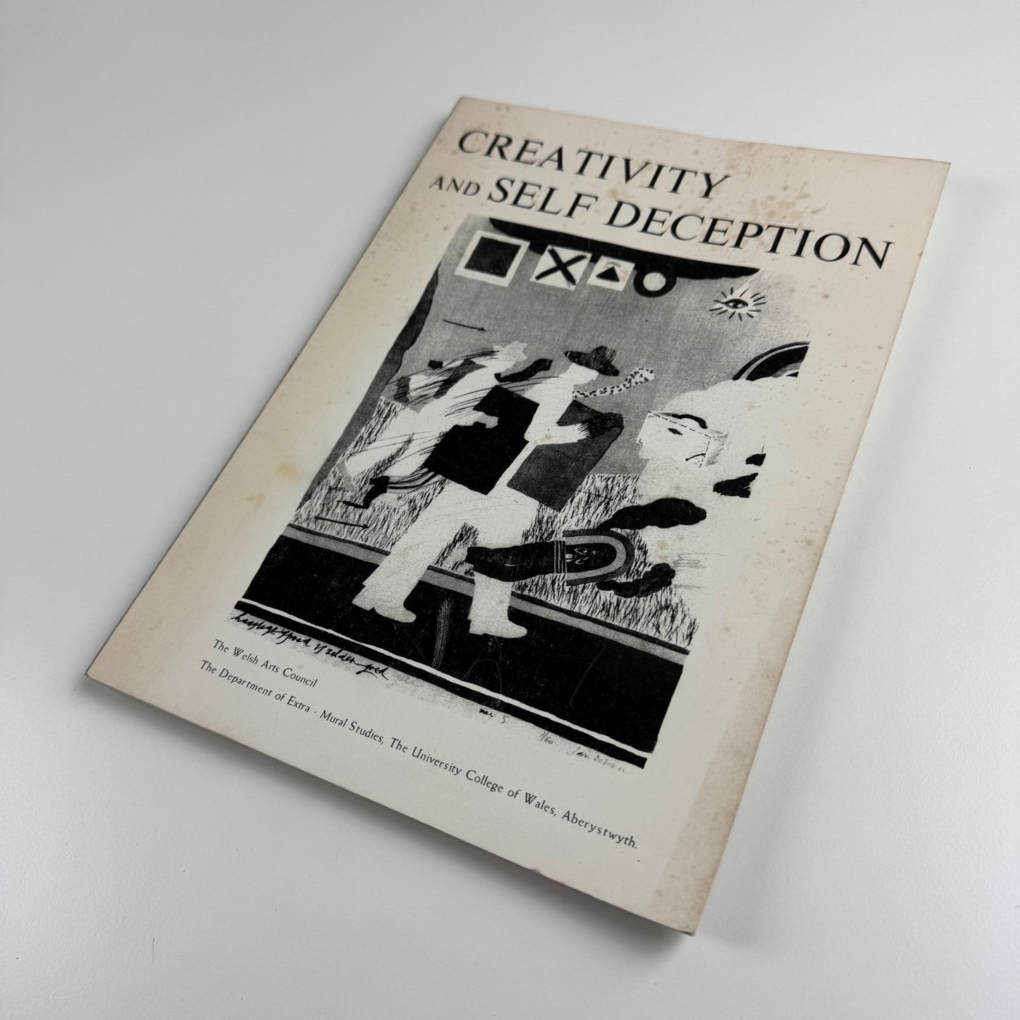 Creativity and Self Deception A symposium Welsh Arts Council 1980