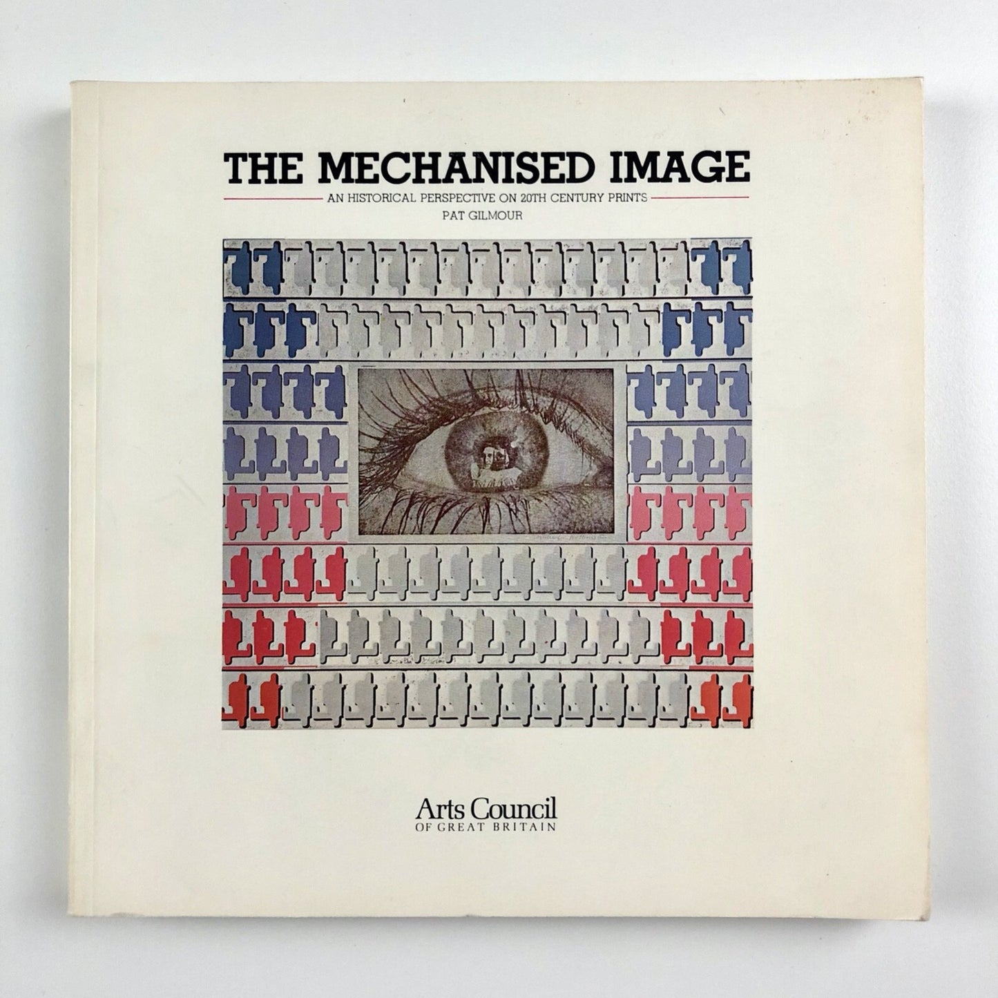 The Mechanised Image. An historical perspective on 20th century prints by Pat Gilmour | Arts Council 1978