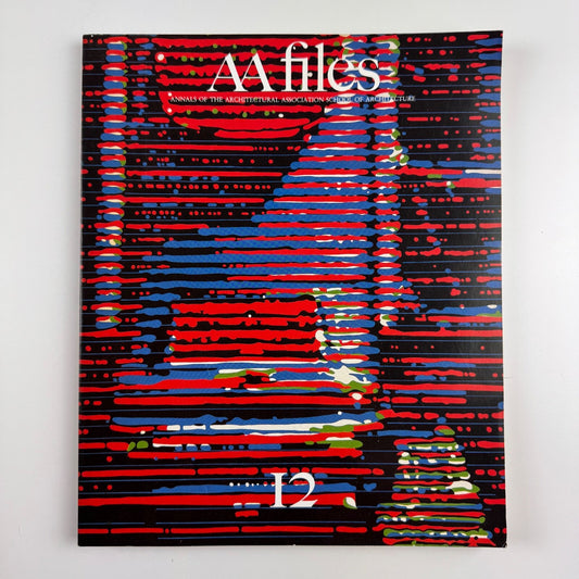 AA Files 12: Annals of the Architectural Association, Number 12, Summer 1986