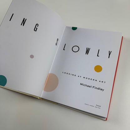 Seeing Slowly. Looking at Modern Art by Michael Findlay | Prestel, 2017