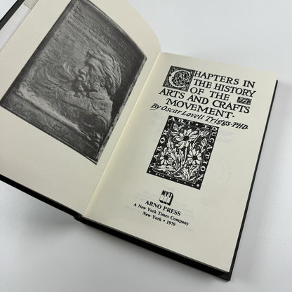 Chapters in the History of the Arts and Crafts Movement | Oscar Lovell Triggs | Arno Press, New York, 1979