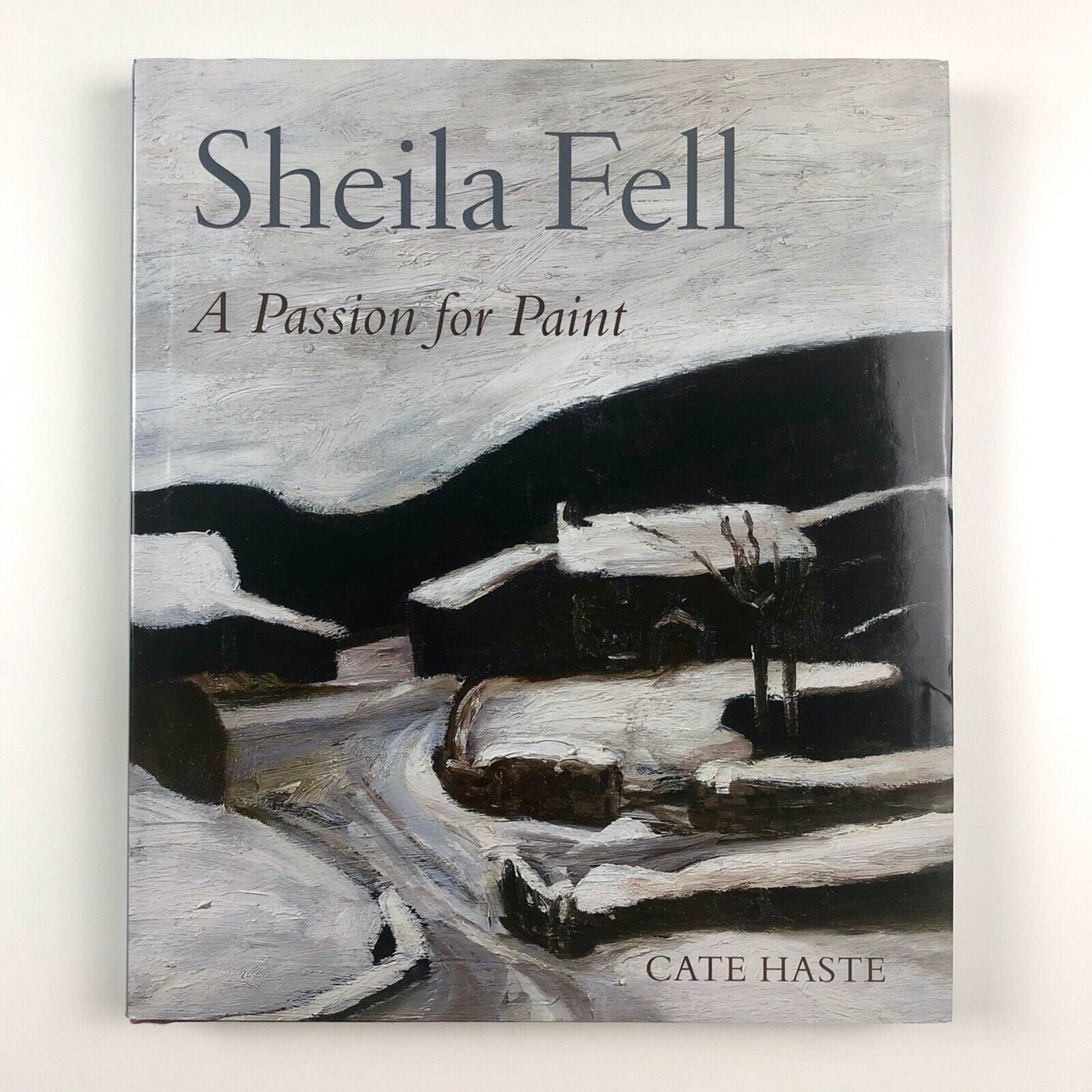 Sheila Fell: A Passion For Paint, by Cate Haste | Lund Humphries, 2010