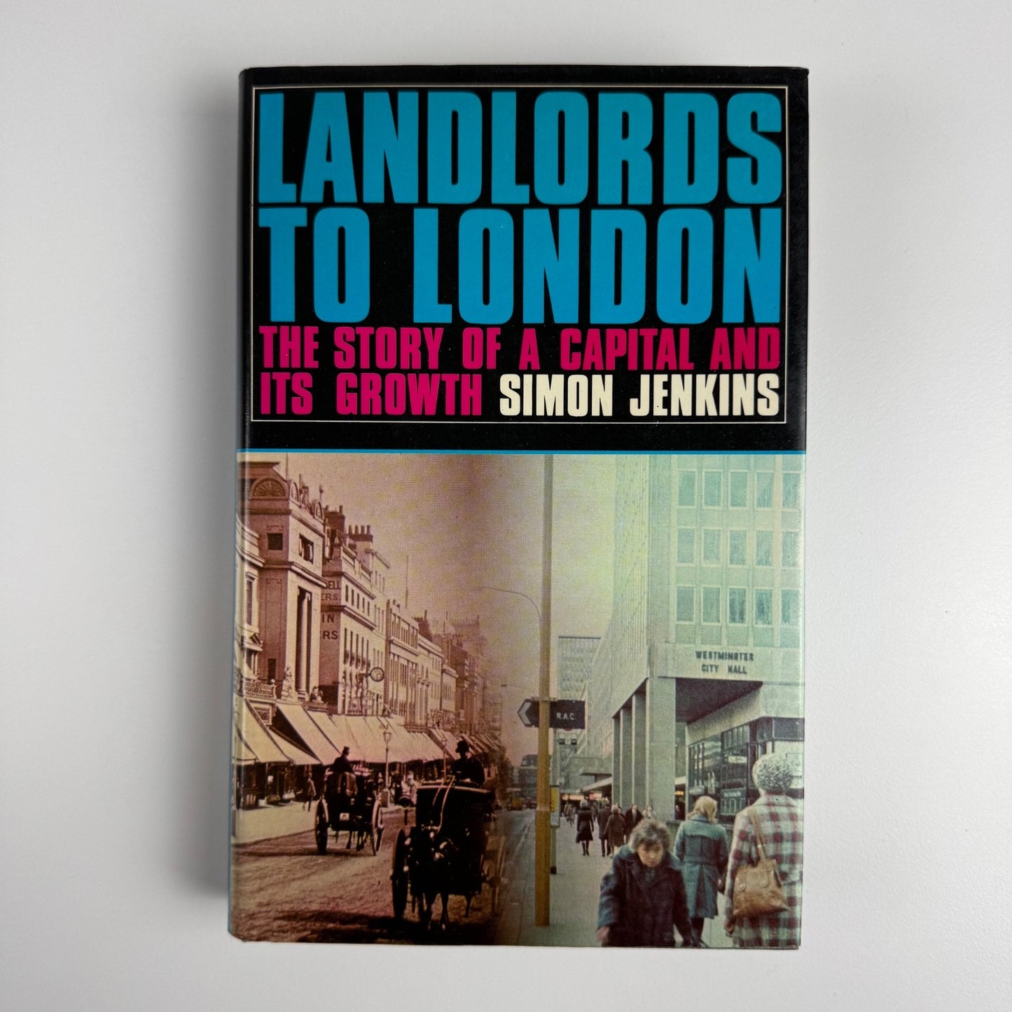 Landlords to London. The story of a capital and its growth by Simon Jenkins 1975