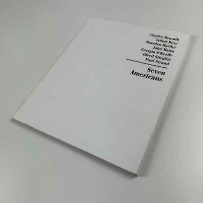 Seven Americans – Charles Demuth, Arthur Dove, Marsden Hartley, John Marin, Georgia O’Keefe, Alfred Stieglitz, Paul Strand | Bruce Silverstein catalogue, 2012