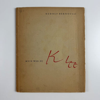 Mein Weg zu Klee | Rudolf Bernoulli. Verlag Benteli, 1940