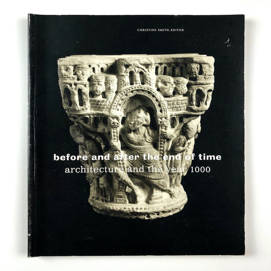 Before and After the End of Time: Architecture and the Year 1000 | Fogg Art catalogue, 2000