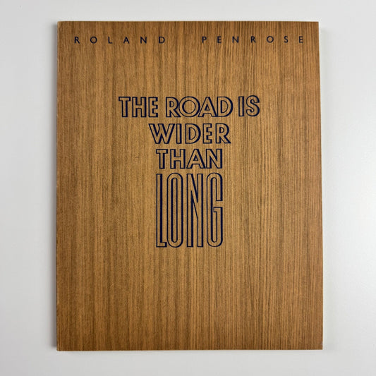 The Road is Wider than Long | Roland Penrose Surrealist Poetry edited by ELT Mesens, Aert Council, 1980 2nd edition