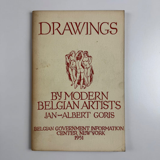 Drawings by Modern Belgian Artists by Jan-Albert Goris | Belgian Government Information Center New York 1951.   Art, Life and Science in Belgium, No. 21.