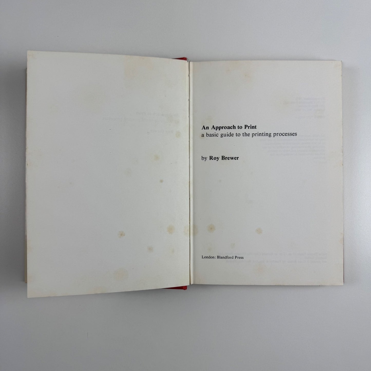An approach to print. A basic guide to the printing processes Roy Brewer 1971