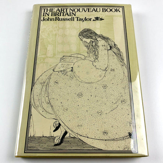 The Art Nouveau Book in Britain by John Russell Taylor | Paul Harris, 1979