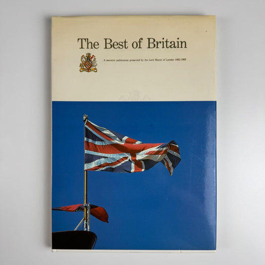 The Best of Britain. A souvenir publication Lord Mayor of London 1982/3 inscribed by Sir Anthony Jolliffee