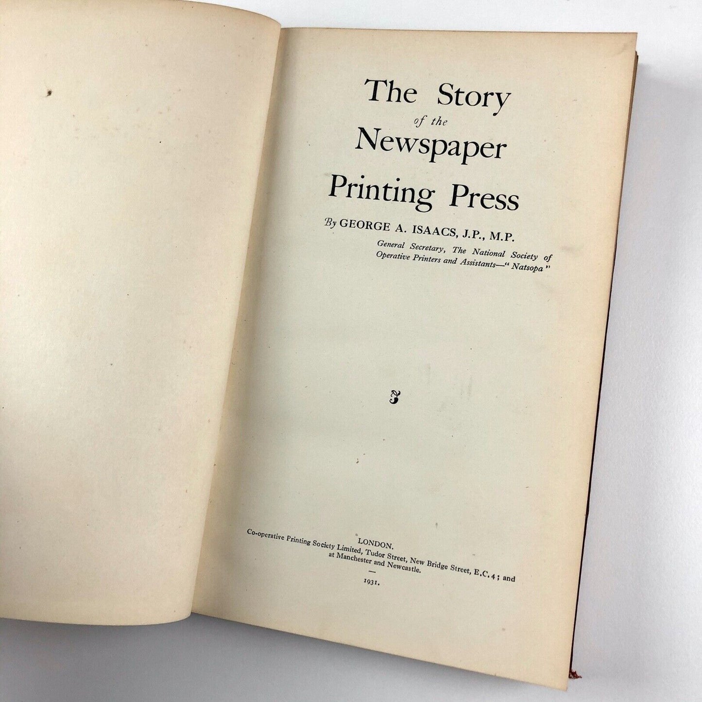 The Story of the Newspaper Printing Press by George A. Isaacs | Co-operative Printing Society, Ltd, 1931
