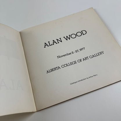 Alan Wood | Alberta College of Art Gallery, 1977 introduction by Arthur Perry