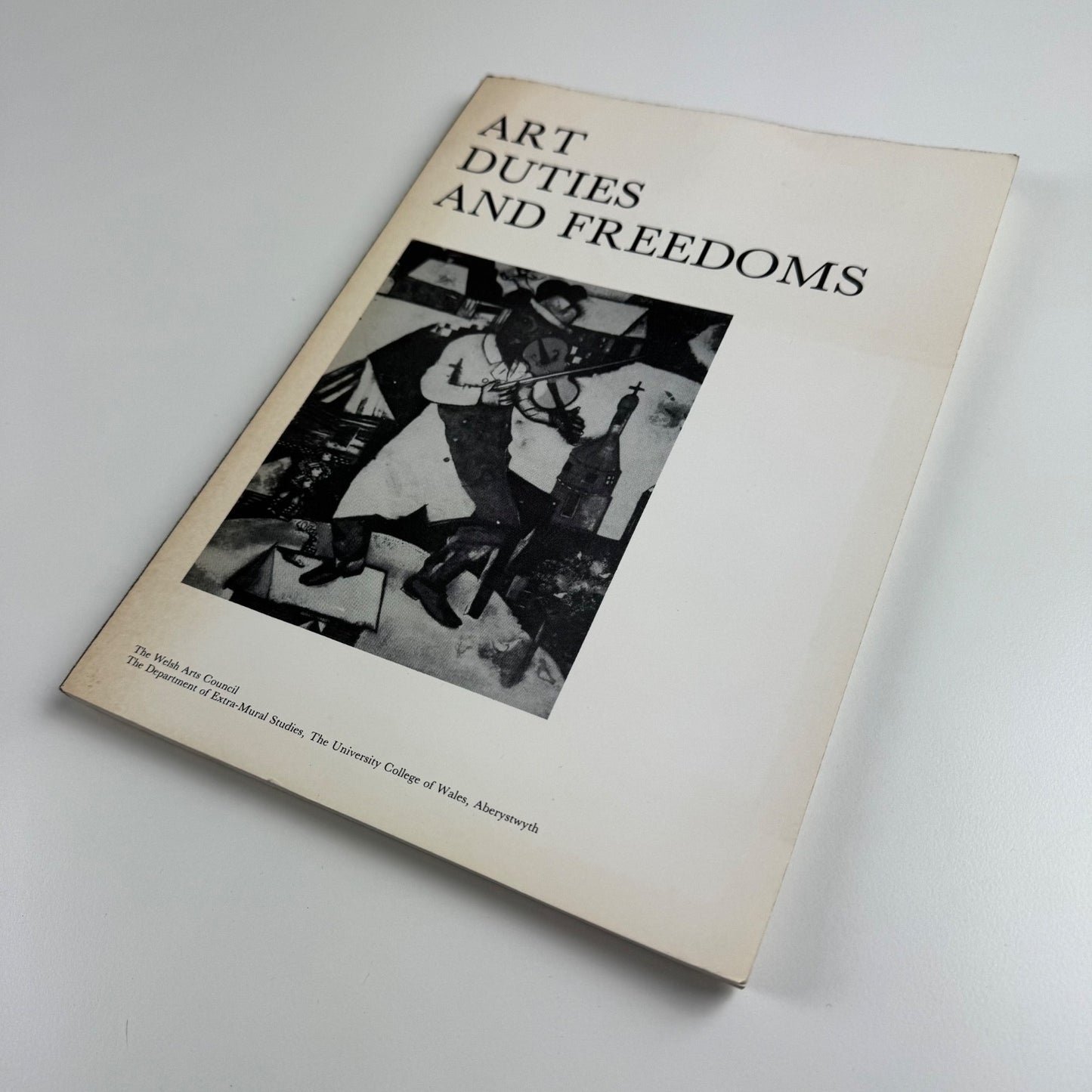 Art Duties and Freedoms. A symposium Welsh Arts Council 1979