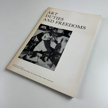 Art Duties and Freedoms. A symposium Welsh Arts Council 1979