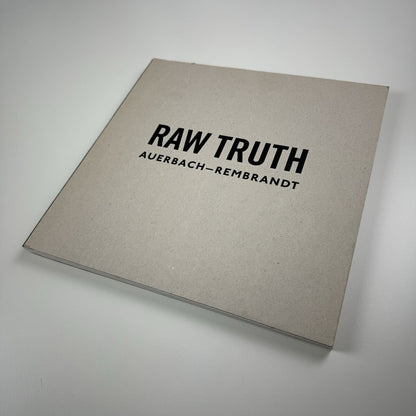 Raw Truth: Auerbach-Rembrandt | Ordovas & Rijksmuseum 2013/14