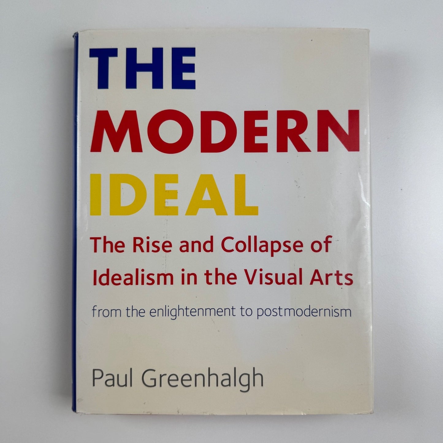 The Modern Ideal. The Rise and Collapse of Idealism | Paul Greenhalgh V&A, 2010