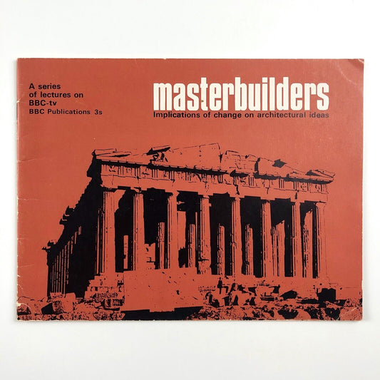 Masterbuilders Implications of change on architectural ideas | introduction by John Donat, BBC Publications, 1966