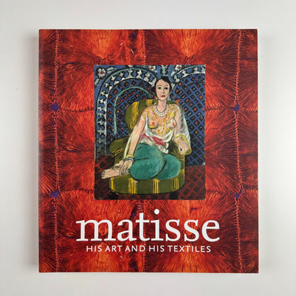 Matisse his art and his textiles. The Fabric of Dreams | Royal Academy, 2005 PB