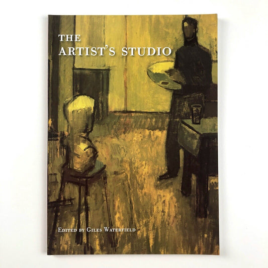 The Artist's Studio, Compton Verney catalogue | Edited by Giles Waterfield, 2009