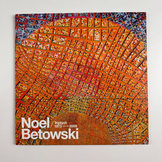 Catalogue for Noel Betowski. Triptych 1973-2009, privately printed, 2009