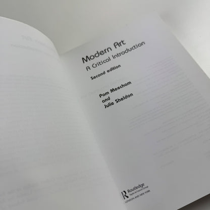 Modern Art: A Critical Introduction 2nd ed by Pam Meecham & Julie Sheldon Routledge 2005