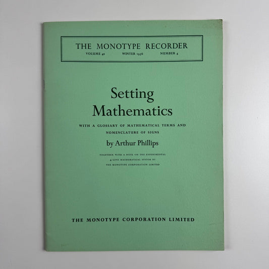 The Monotype Recorder Vol 40 No. 4 Winter 1956 | Setting Mathematics by Arthur Phillips