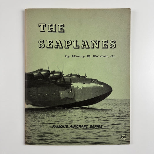 The Seaplanes by Henry R. Palmer Jr. Morgan Aviation Books, 1965 2nd printing