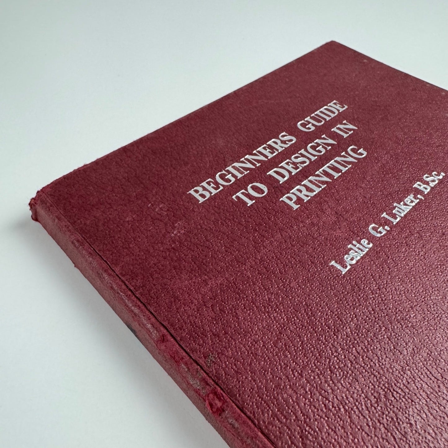 Beginners Guide to Design in Printing by Leslie G. Luker | Adana Printing Machines Ltd,  second ed 1965
