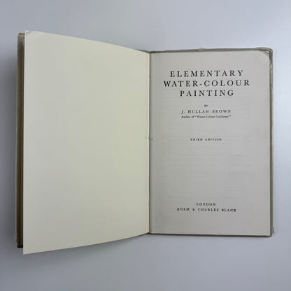 Elementary water-colour painting by J. Hullah Brown. A&C Black, 1960 3rd edition
