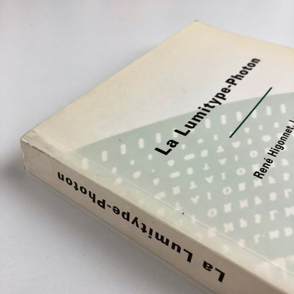 La Lumitype-Photon. Higgonet/Moyroud | Musée de l'imprimerie et de la banque, 1995
