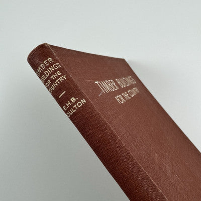 Timber Buildings for the Country edited by E.H.B. | Boulton Country Life, 1938