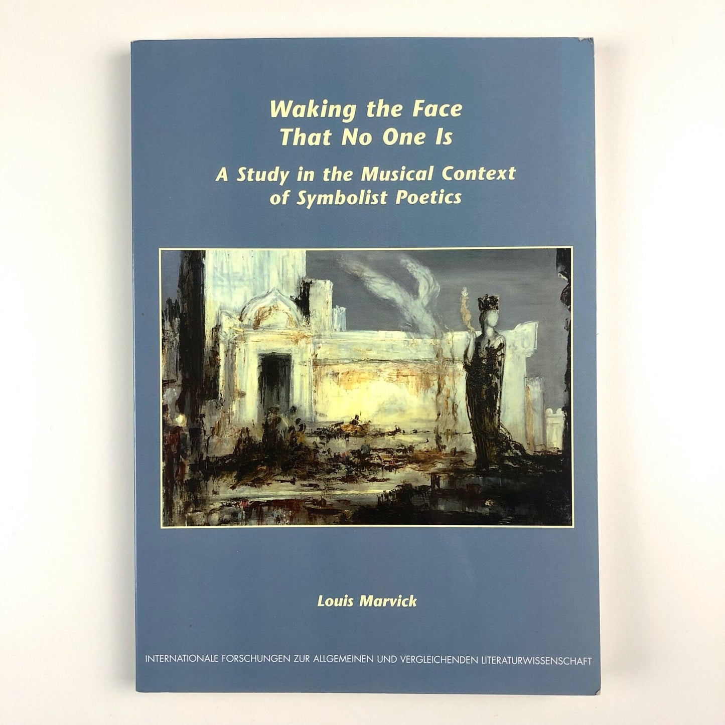 Walking The Face That No One Is by Louis Marvick | Editions Rodopi, 2004