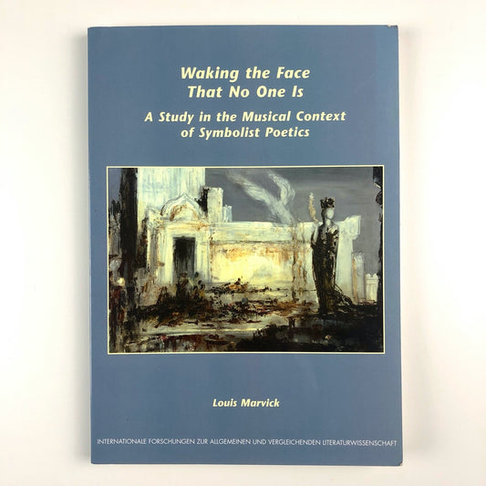 Walking The Face That No One Is by Louis Marvick | Editions Rodopi, 2004