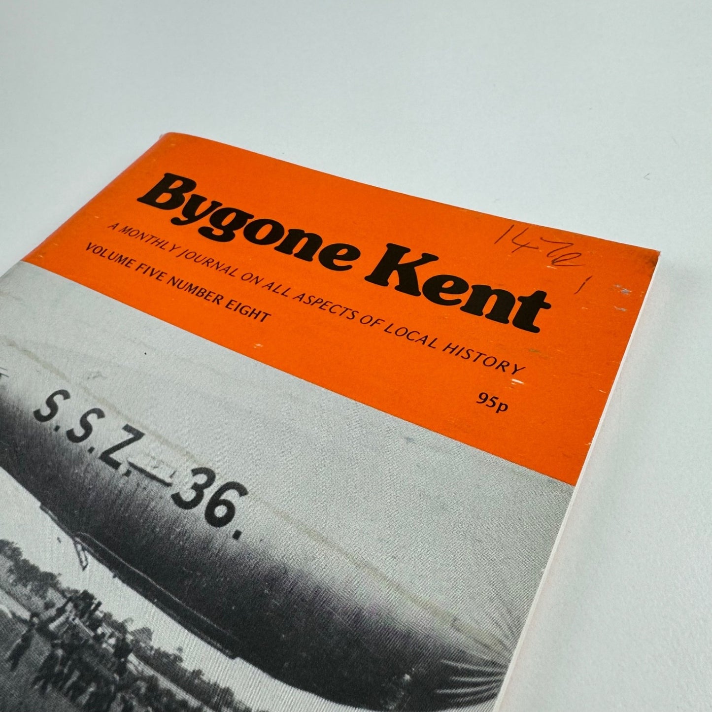 Bygone Kent. A monthly Journal on all aspects of local history. Volume 5 Number 8 1984. Includes When airships flew from Capel by David G. Collyer