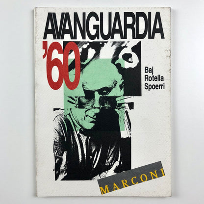 Avanguardia '60 Baj, Rotella, Spoerri | Introduction by Gio Marconi 1990