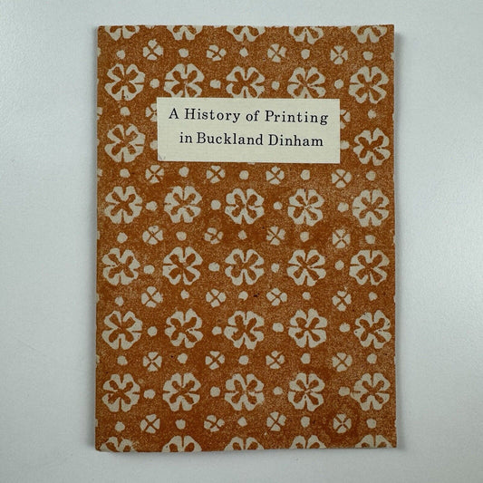 A History of Printing in Buckland Dinham by Tony Appleton | Christmas 1983 | blank pages throughout | limited edition this 30/100