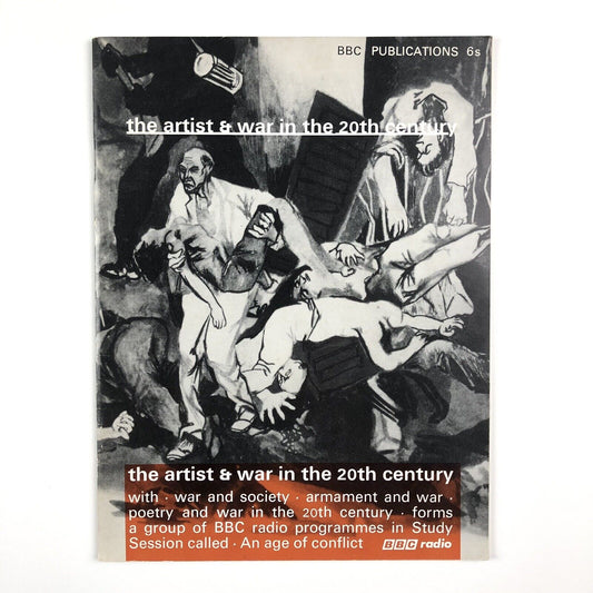 The Artist & War in the 20th Century | An age of conflict | BBC Publications 1967 | Speakers Francis Hoyland and T.G. Rosenthal. Published to coincide with a BBC radio programme | signed by R.A. Dunlop