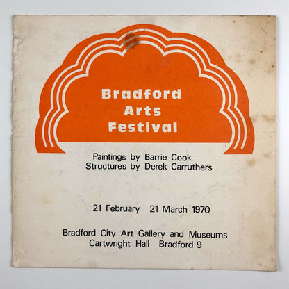 Bradford Arts Festival – Paintings by Barrie Cook / Structures by Derek Carruthers | 1970 catalogue