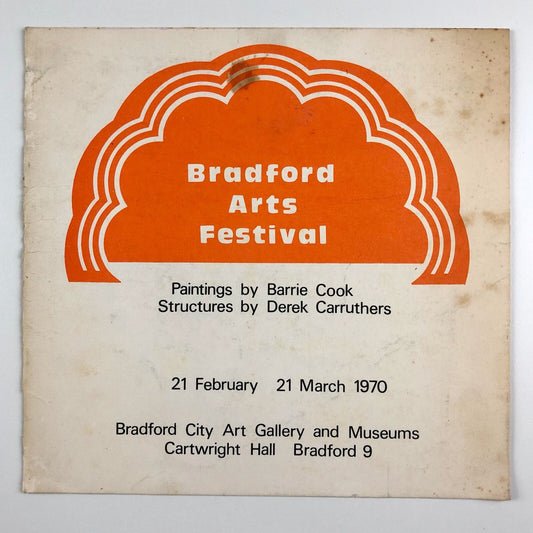 Bradford Arts Festival – Paintings by Barrie Cook / Structures by Derek Carruthers | 1970 catalogue