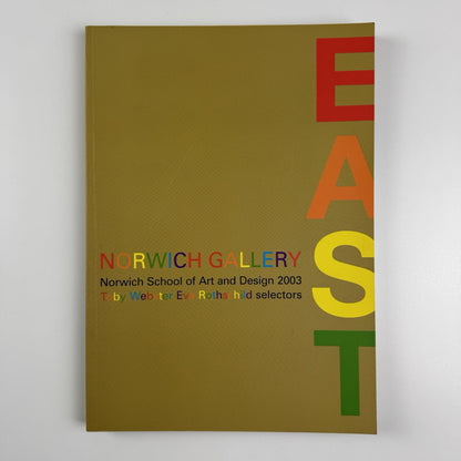 East international 2003 catalogue | Norwich Gallery, Norwich School of Art & Design | Toby Webster and Eva Rothschild