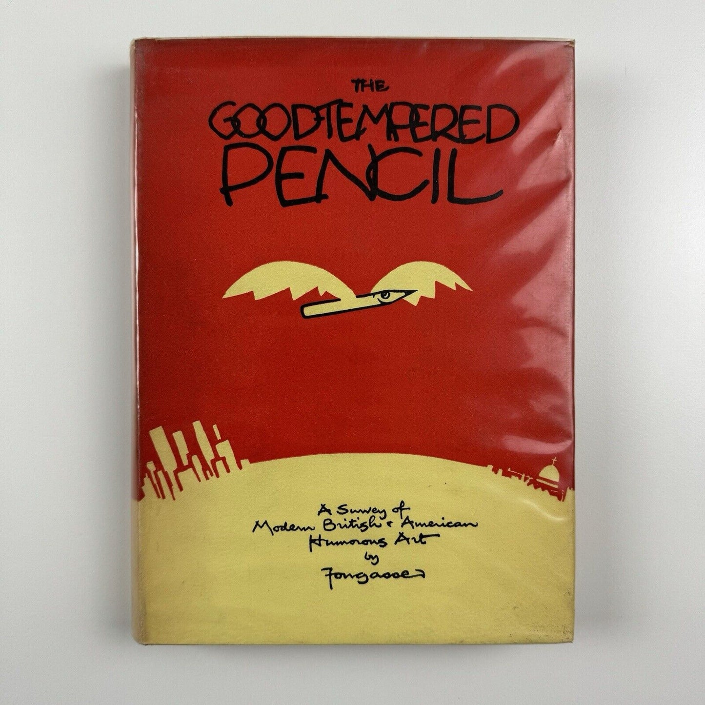 The Good-tempered Pencil. A Survey of Modern British &amp; American Humorous Art by Fougasse | Max Reinhardt, 1956