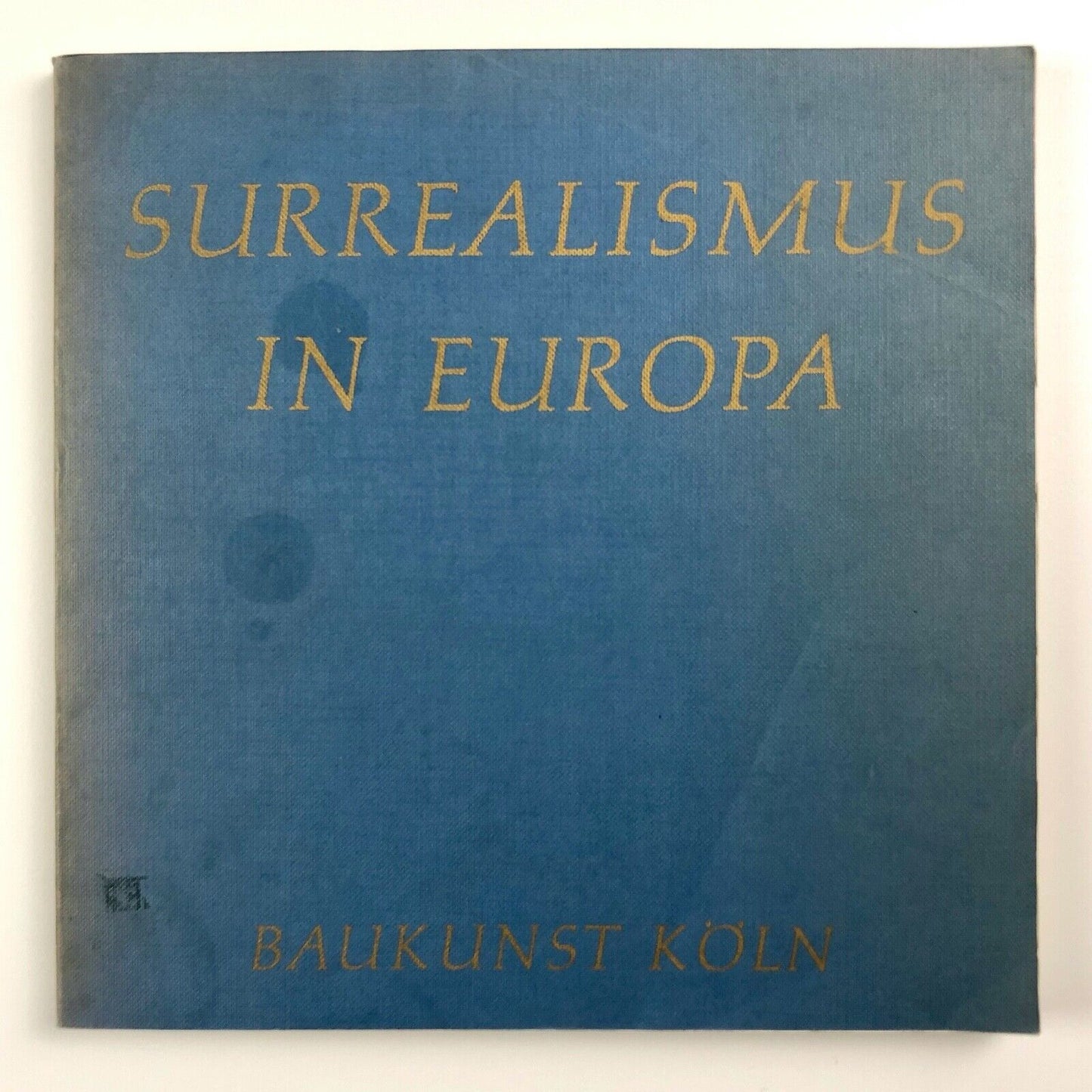 Surrealismus in Europa [Surrealism in Europe] | Baukunst Köln 1969